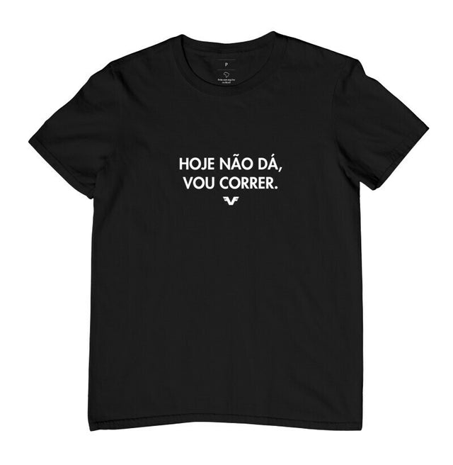 Camiseta Hoje não dá, vou correr