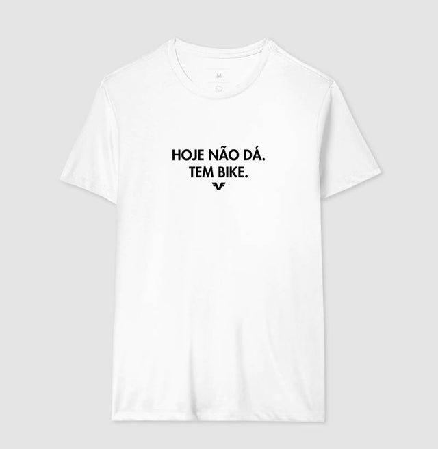 Camiseta Hoje não dá. Tem Bike