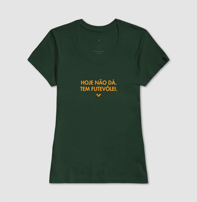 Camiseta Hoje não dá. Tem Futevôlei.