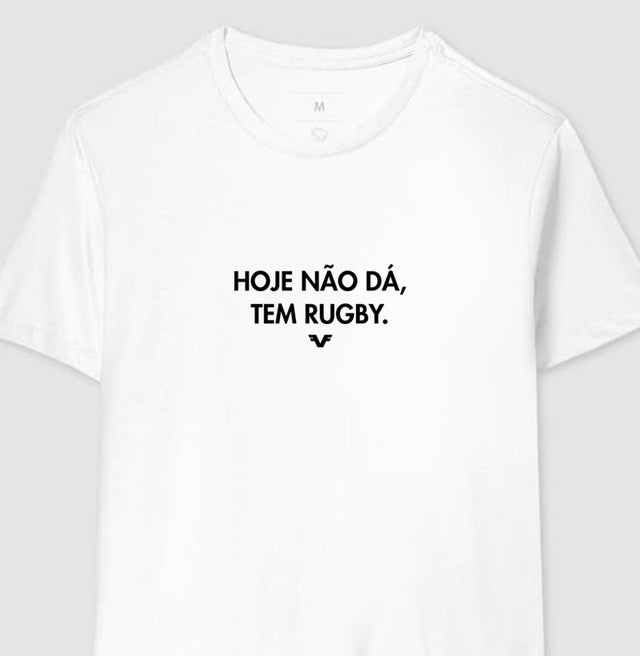Camiseta Hoje não dá, tem Rugby