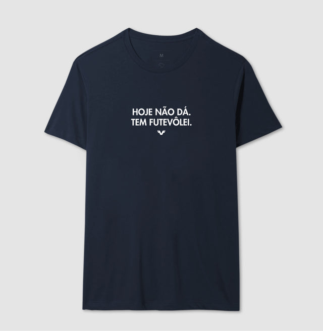 Camiseta Hoje não dá. Tem Futevôlei.