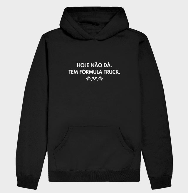 Hoddie Moletom - Hoje não dá.Tem fórmula truck.