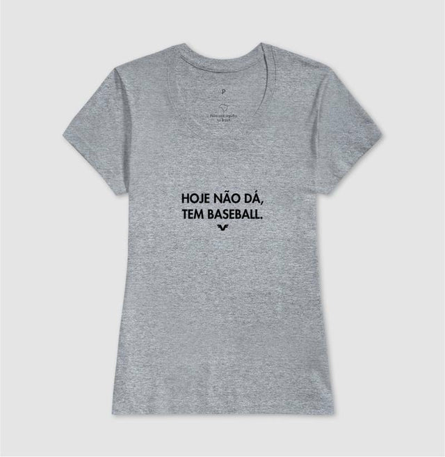 Camiseta Hoje não dá, tem Baseball