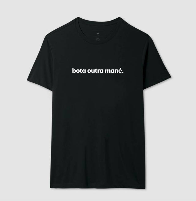 Camiseta Bota outra mané.