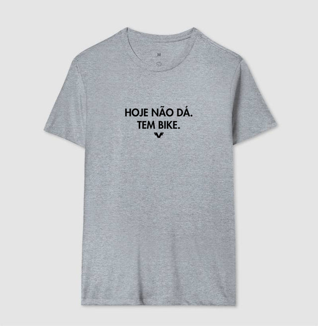 Camiseta Hoje não dá. Tem Bike