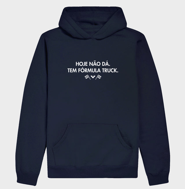 Hoddie Moletom - Hoje não dá.Tem fórmula truck.