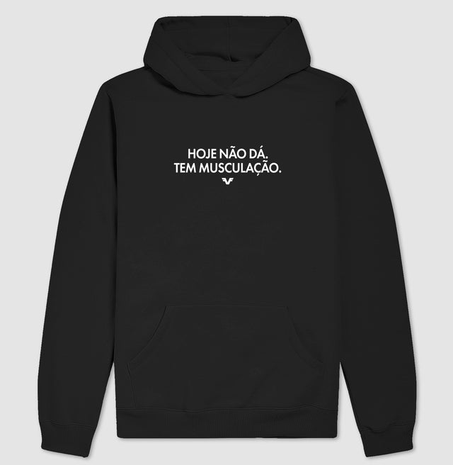 Moletom Hoddie Hoje não dá. Tem Musculação