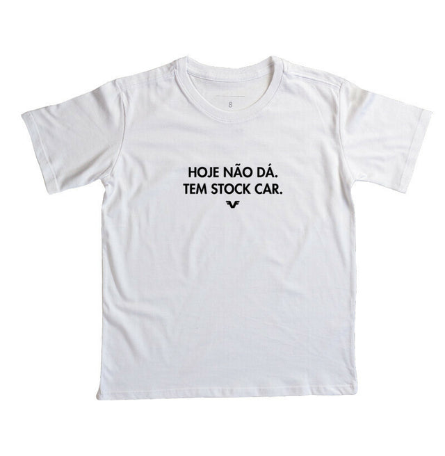 Camiseta KIDS Hoje não dá. Tem Stock Car