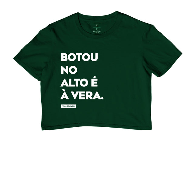 Camiseta Botou no Alto é à Vera.