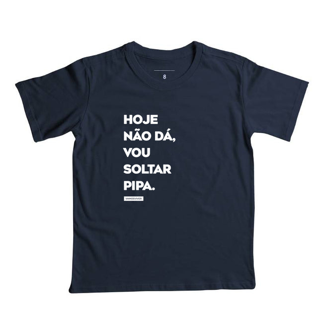 Camiseta KIDS Hoje não dá, vou soltar pipa.