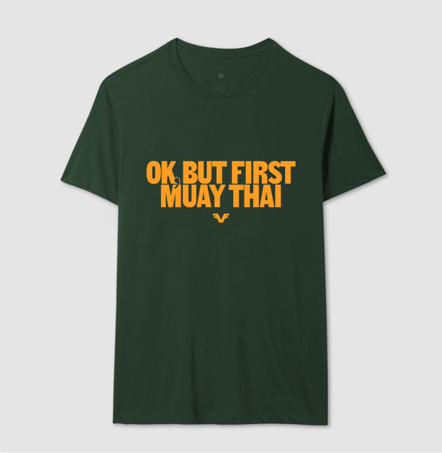 Camiseta Ok, But First Muay Thai