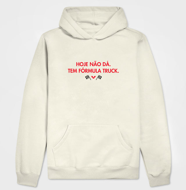 Hoddie Moletom - Hoje não dá.Tem fórmula truck.