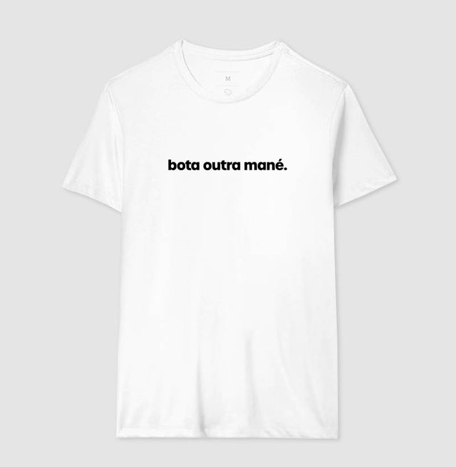 Camiseta Bota outra mané.