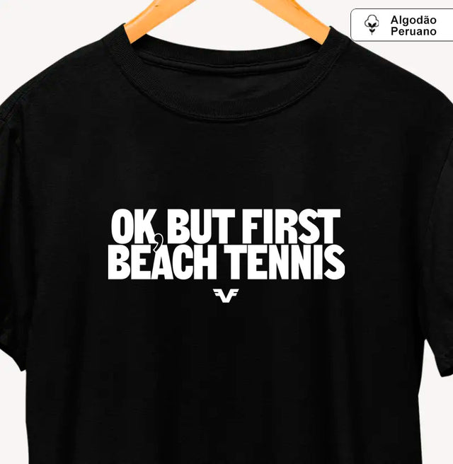 Algodão Peruano Ok, But First Beach Tennis - Premium