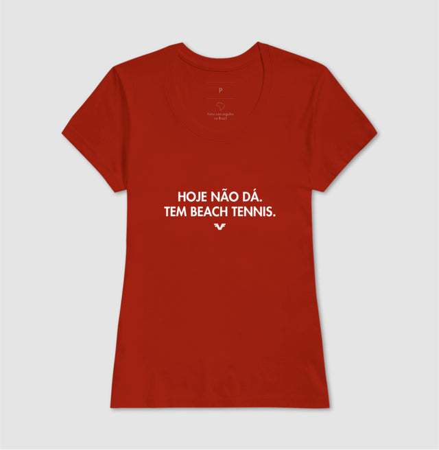 Camiseta Hoje não dá,. Tem Beach Tennis.