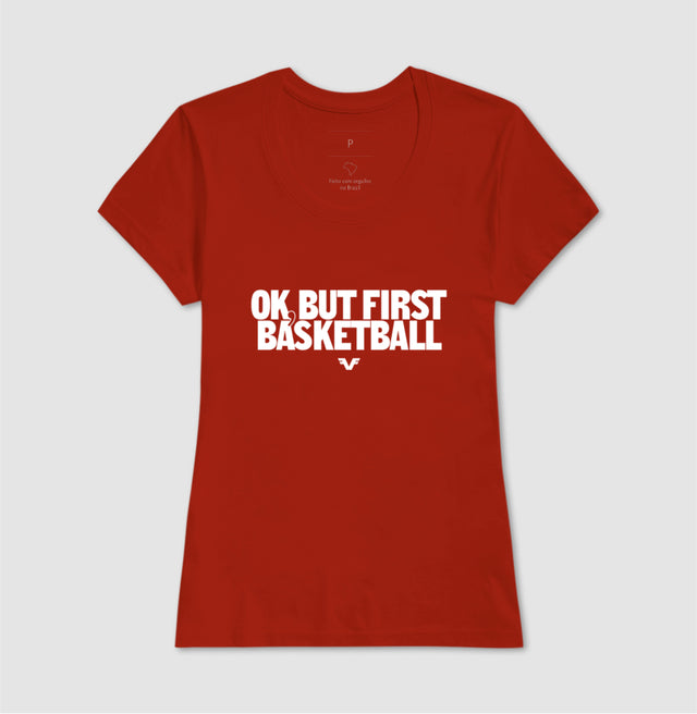 Camiseta Ok, But First Basketball