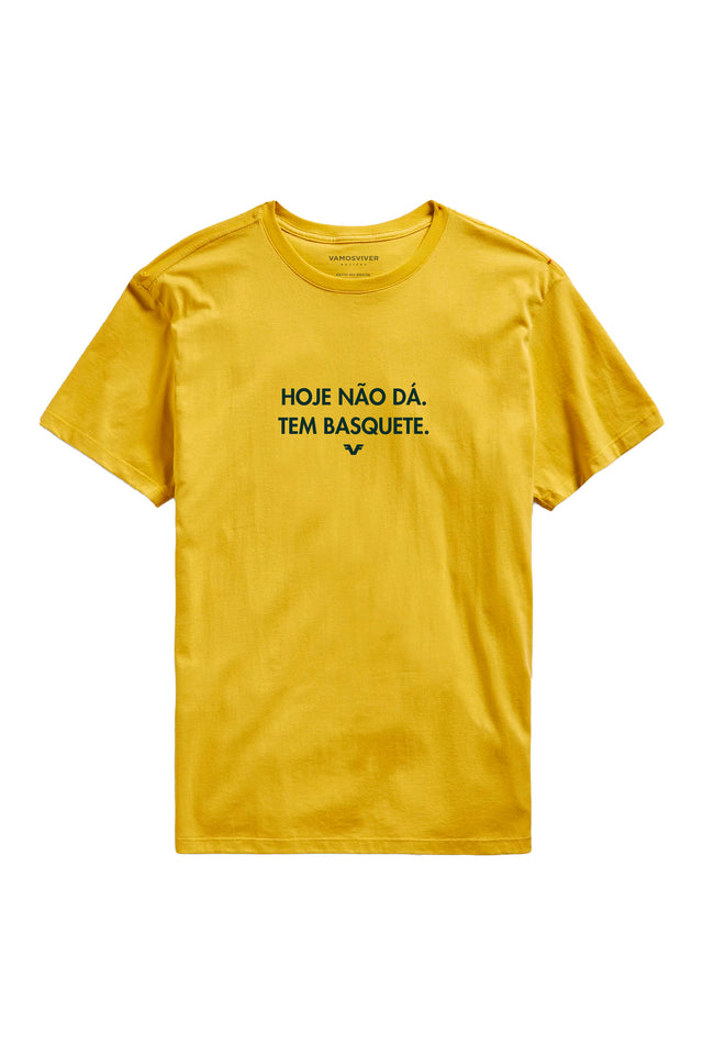 Camiseta Hoje Não Dá. Tem Basquete