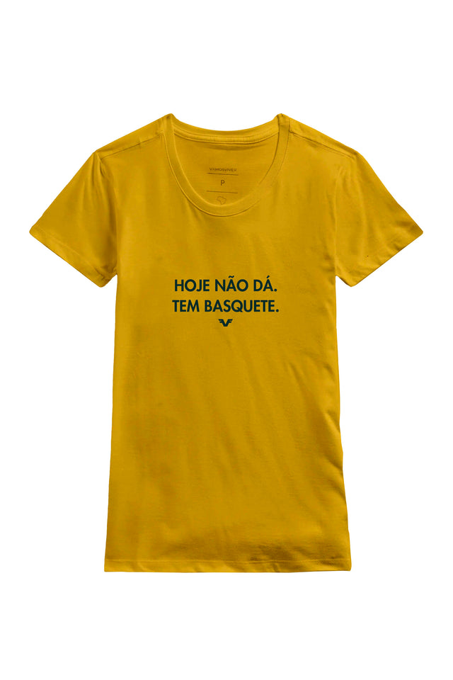 Camiseta Hoje Não Dá. Tem Basquete