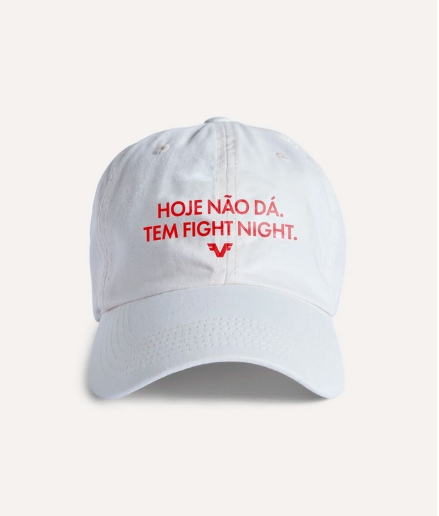 Boné Hoje Não Dá. Tem Fight Night.