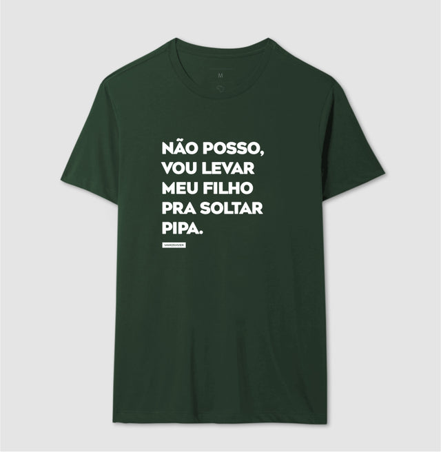 Camiseta Não posso, vou levar meu filho pra soltar pipa.