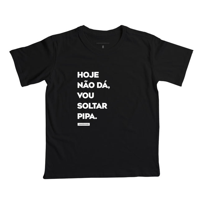 Camiseta KIDS Hoje não dá, vou soltar pipa.