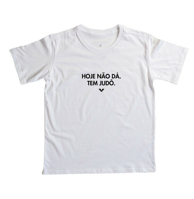 Camiseta KIDS Hoje não dá, tem Judô.