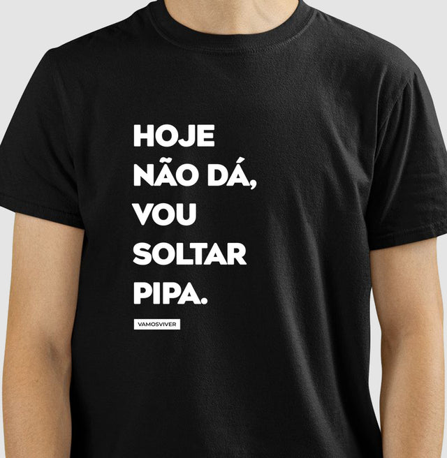 Camiseta Hoje não dá, vou soltar pipa.