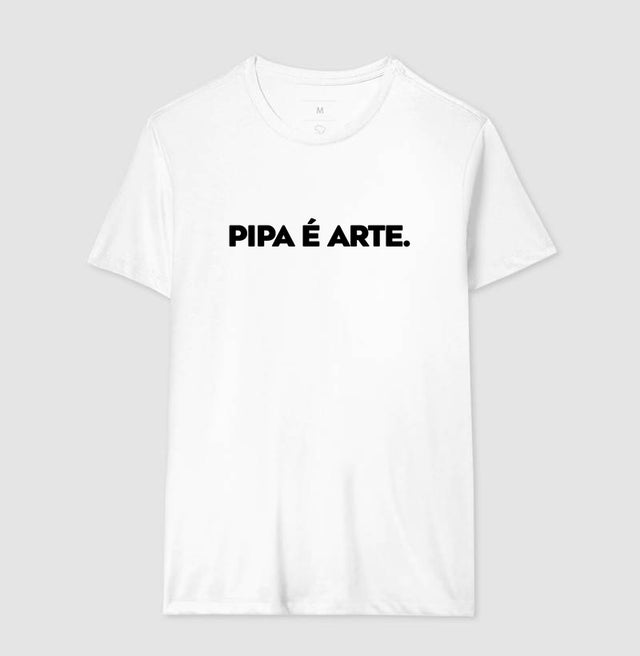 Camiseta Pipa é Arte.