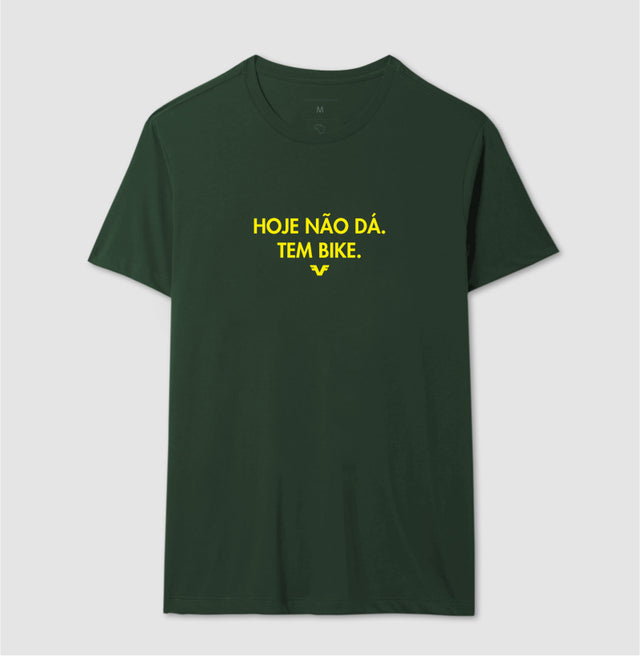 Camiseta Hoje não dá. Tem Bike