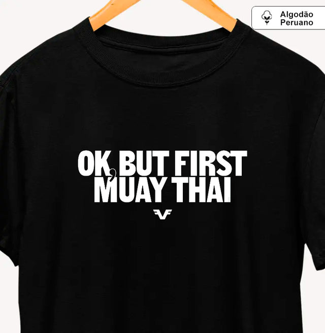 Algodão Peruano Ok, But First Muay Thai - Premium