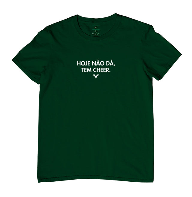 Camiseta Hoje Não dá, tem Cheer