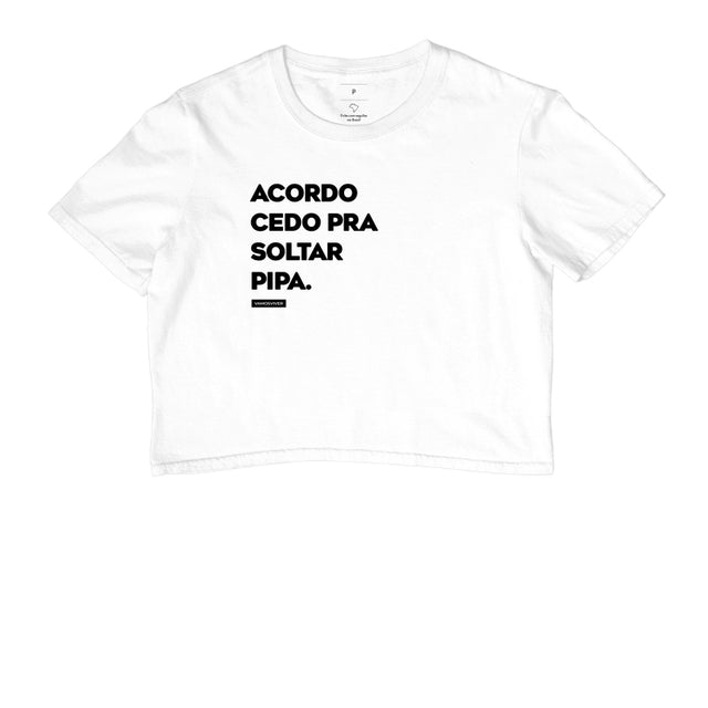 Cropped Acordo cedo pra soltar pipa.