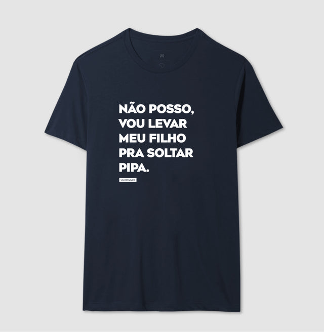 Camiseta Não posso, vou levar meu filho pra soltar pipa.