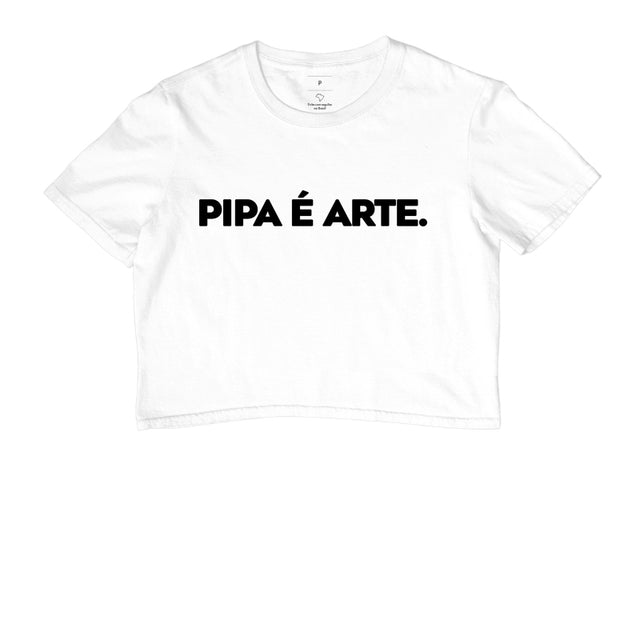 Cropped Pipa é Arte.