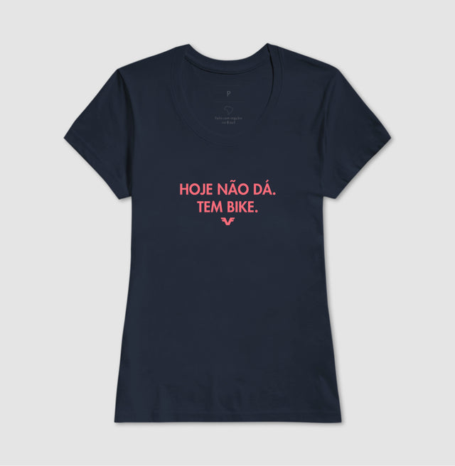 Camiseta Hoje não dá. Tem Bike