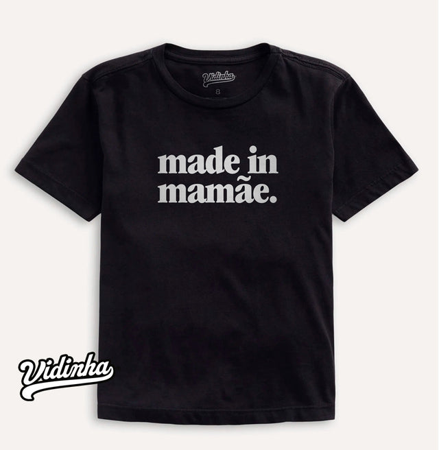 Camiseta KIDS Made In Mamãe PB