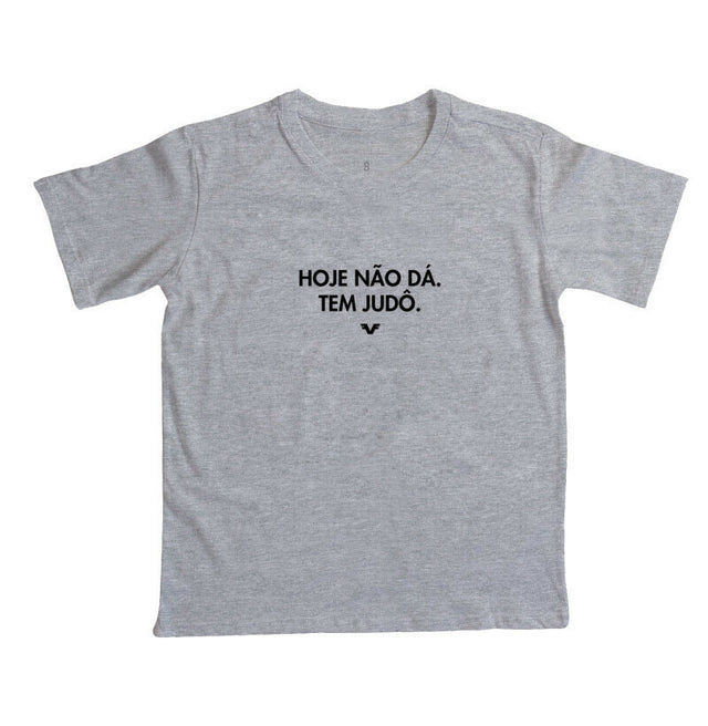 Camiseta KIDS Hoje não dá, tem Judô.