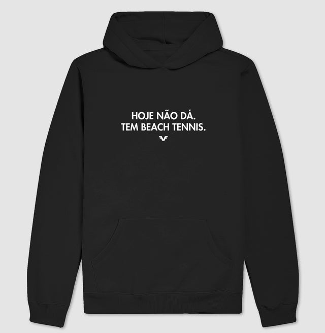 Hoddie Moletom Hoje não dá, tem beach tennis