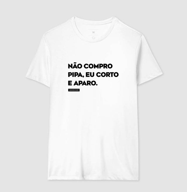 Camiseta Não compro pipa, eu corto e aparo.